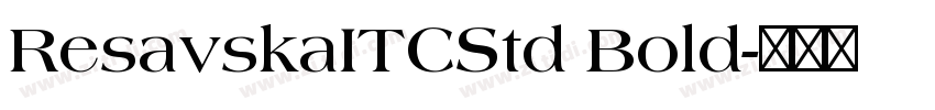 ResavskaITCStd Bold字体转换